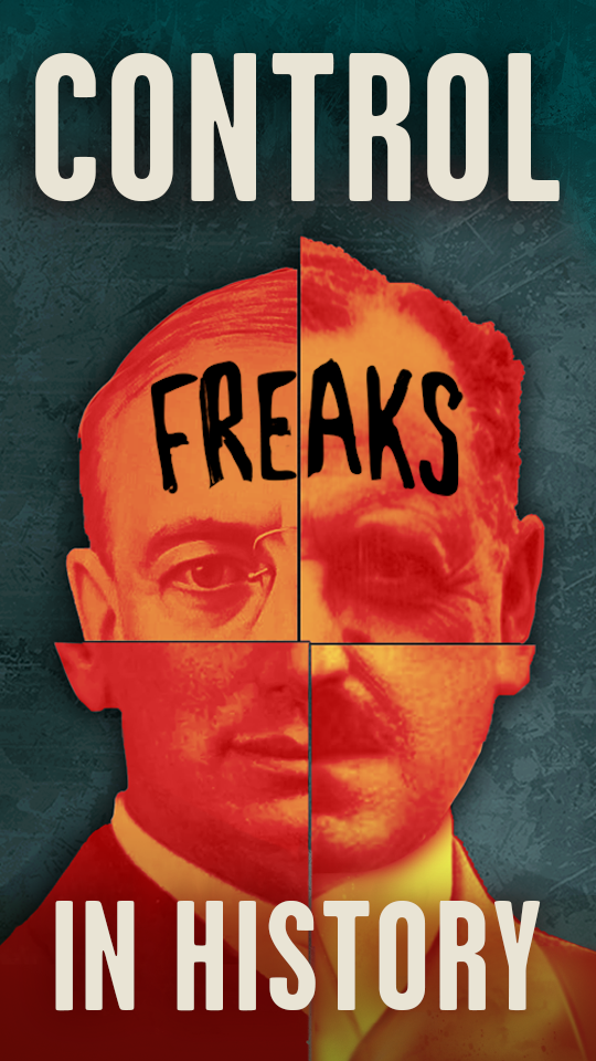 Control Freak Def Control Freaks in History